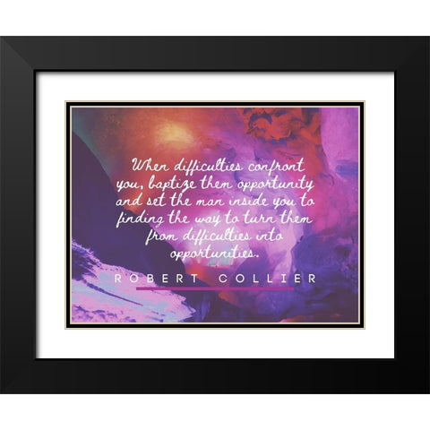 Robert Collier Quote: Difficulties Black Modern Wood Framed Art Print with Double Matting by ArtsyQuotes