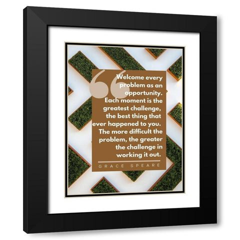 Grace Speare Quote: Each Moment Black Modern Wood Framed Art Print with Double Matting by ArtsyQuotes