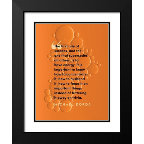 Michael Korda Quote: The First Rule of Success Black Modern Wood Framed Art Print with Double Matting by ArtsyQuotes