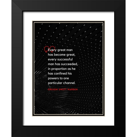 Orison Swett Marden Quote: Every Great Man Black Modern Wood Framed Art Print with Double Matting by ArtsyQuotes