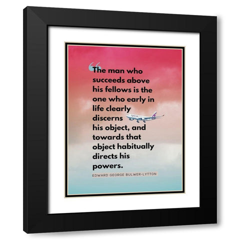 Edward George Bulwer-Lytton Quote: Man Who Succeeds Black Modern Wood Framed Art Print with Double Matting by ArtsyQuotes