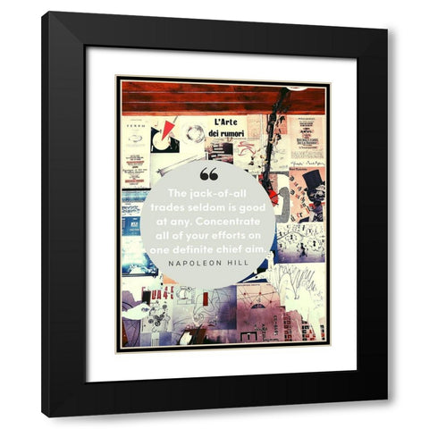 Napoleon Hill Quote: Jack of All Trades Black Modern Wood Framed Art Print with Double Matting by ArtsyQuotes