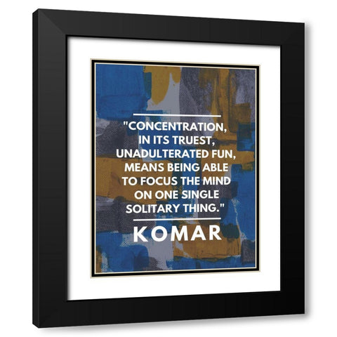 Komar Quote: Concentration Black Modern Wood Framed Art Print with Double Matting by ArtsyQuotes