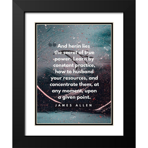 James Allen Quote: True Power Black Modern Wood Framed Art Print with Double Matting by ArtsyQuotes