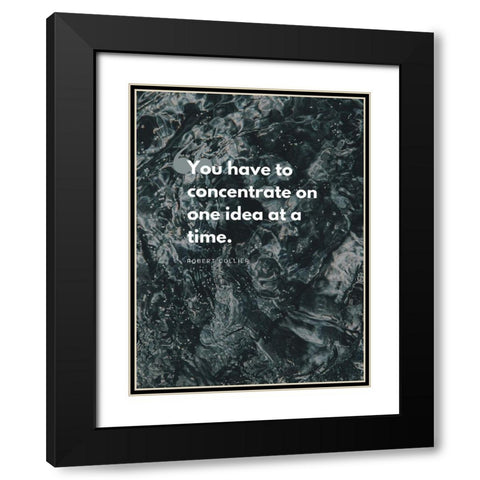 Robert Collier Quote: Concentrate Black Modern Wood Framed Art Print with Double Matting by ArtsyQuotes