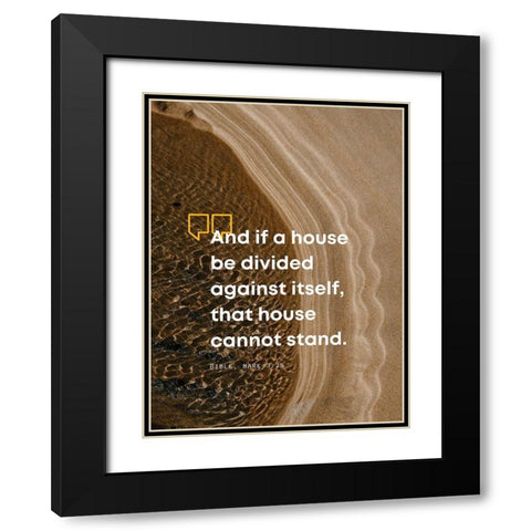 Bible Verse Quote Mark 3:25 Black Modern Wood Framed Art Print with Double Matting by ArtsyQuotes