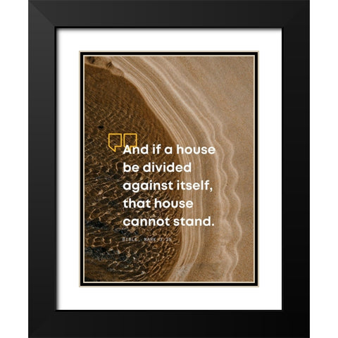 Bible Verse Quote Mark 3:25 Black Modern Wood Framed Art Print with Double Matting by ArtsyQuotes