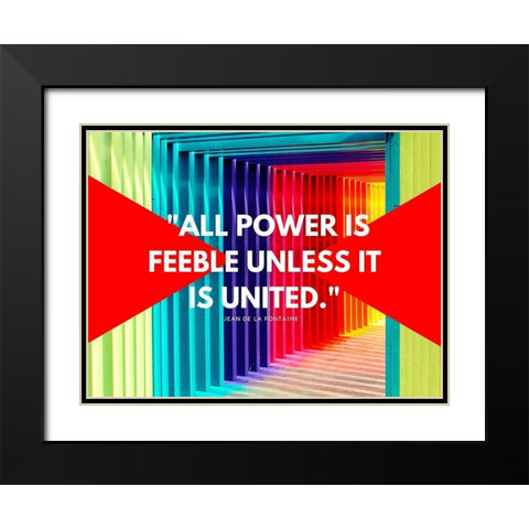 Jean De La Fontaine Quote: All Power Black Modern Wood Framed Art Print with Double Matting by ArtsyQuotes