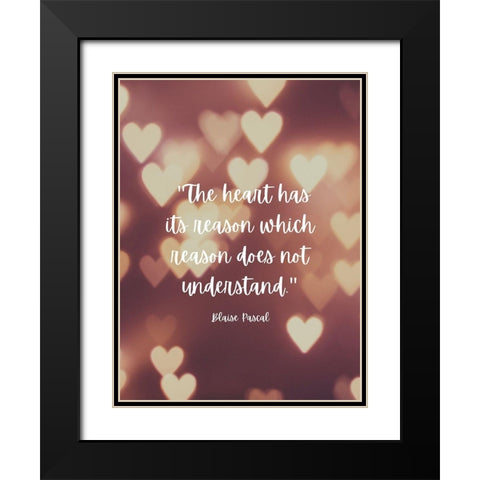 Blaise Pascal Quote: The Heart has Reasons Black Modern Wood Framed Art Print with Double Matting by ArtsyQuotes