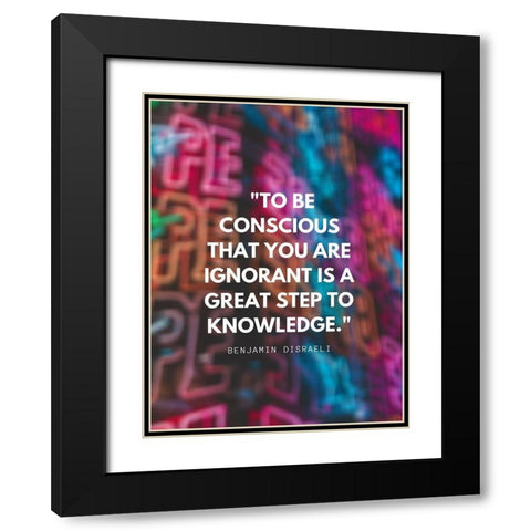 Benjamin Disraeli Quote: To be Conscious Black Modern Wood Framed Art Print with Double Matting by ArtsyQuotes