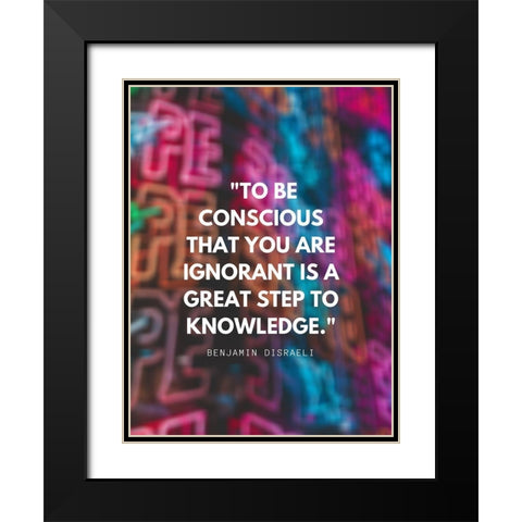 Benjamin Disraeli Quote: To be Conscious Black Modern Wood Framed Art Print with Double Matting by ArtsyQuotes