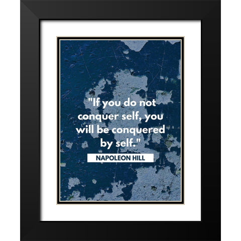 Napoleon Hill Quote: Conquered by Self Black Modern Wood Framed Art Print with Double Matting by ArtsyQuotes