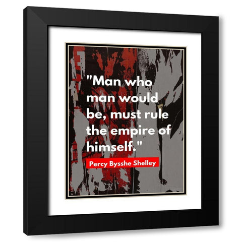 Percy Bysshe Shelley Quote: Rule the Empire Black Modern Wood Framed Art Print with Double Matting by ArtsyQuotes