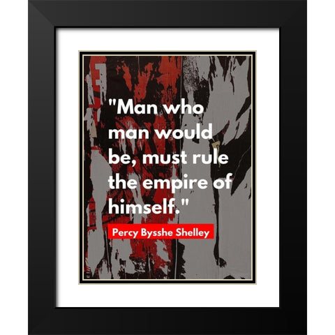 Percy Bysshe Shelley Quote: Rule the Empire Black Modern Wood Framed Art Print with Double Matting by ArtsyQuotes