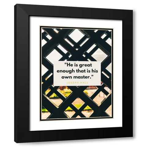 Joseph Hall Quote: His Own Master Black Modern Wood Framed Art Print with Double Matting by ArtsyQuotes