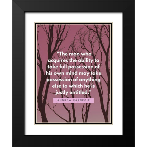 Andrew Carnegie Quote: Possession Black Modern Wood Framed Art Print with Double Matting by ArtsyQuotes