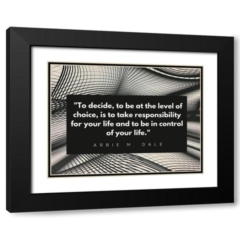 Arbie M. Dale Quote: Responsibility Black Modern Wood Framed Art Print with Double Matting by ArtsyQuotes