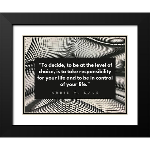 Arbie M. Dale Quote: Responsibility Black Modern Wood Framed Art Print with Double Matting by ArtsyQuotes