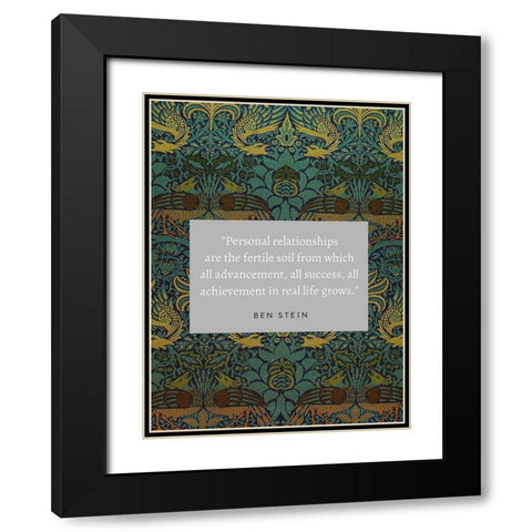 Ben Stein Quote: Personal Relationships Black Modern Wood Framed Art Print with Double Matting by ArtsyQuotes