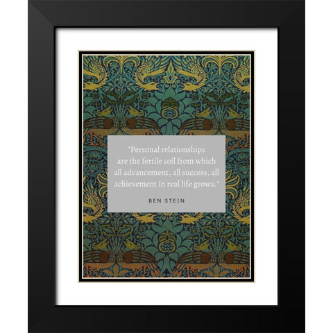 Ben Stein Quote: Personal Relationships Black Modern Wood Framed Art Print with Double Matting by ArtsyQuotes