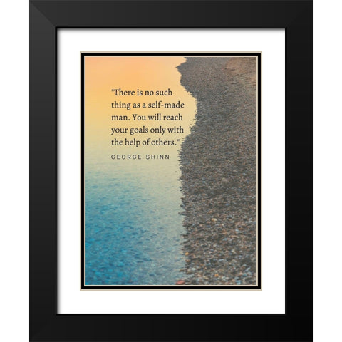 George Shinn Quote: Self Made Man Black Modern Wood Framed Art Print with Double Matting by ArtsyQuotes