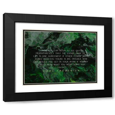 Carl Frederick Quote: Game of Life Black Modern Wood Framed Art Print with Double Matting by ArtsyQuotes