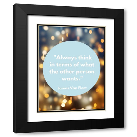 James Van Fleet Quote: Always Think Black Modern Wood Framed Art Print with Double Matting by ArtsyQuotes