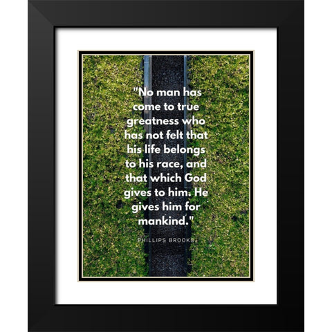 Phillips Brooks Quote: True Greatness Black Modern Wood Framed Art Print with Double Matting by ArtsyQuotes