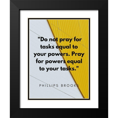 Phillips Brooks Quote: Your Powers Black Modern Wood Framed Art Print with Double Matting by ArtsyQuotes