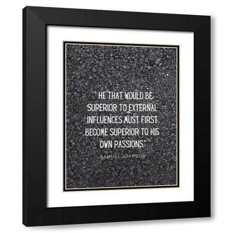 Samuel Johnson Quote: External Influences Black Modern Wood Framed Art Print with Double Matting by ArtsyQuotes