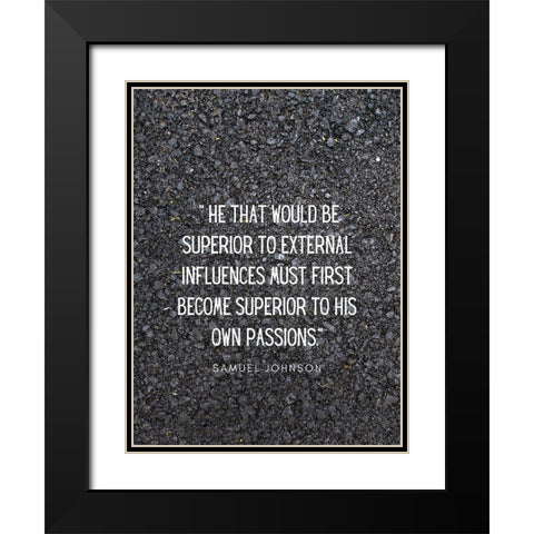 Samuel Johnson Quote: External Influences Black Modern Wood Framed Art Print with Double Matting by ArtsyQuotes