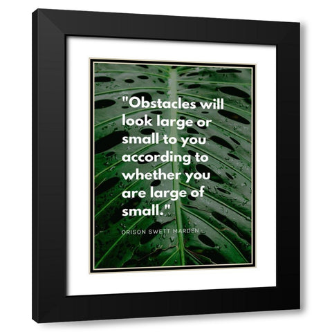 Orison Swett Marden Quote: Obstacles Black Modern Wood Framed Art Print with Double Matting by ArtsyQuotes