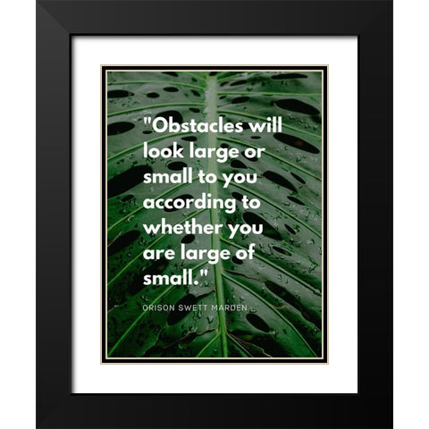 Orison Swett Marden Quote: Obstacles Black Modern Wood Framed Art Print with Double Matting by ArtsyQuotes