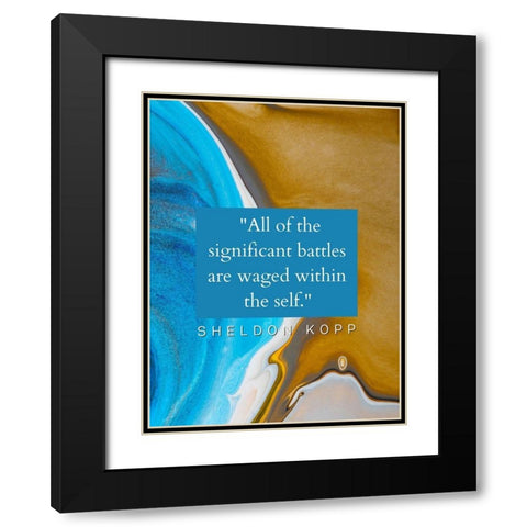 Sheldon Kopp Quote: Battles Black Modern Wood Framed Art Print with Double Matting by ArtsyQuotes