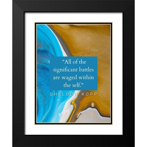 Sheldon Kopp Quote: Battles Black Modern Wood Framed Art Print with Double Matting by ArtsyQuotes