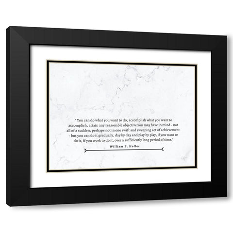 William E. Holler Quote: Accomplish Black Modern Wood Framed Art Print with Double Matting by ArtsyQuotes