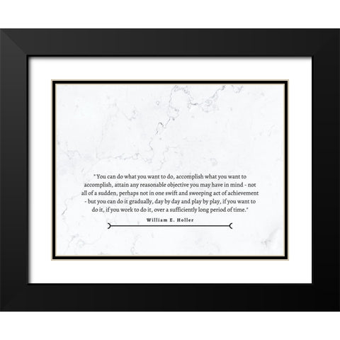 William E. Holler Quote: Accomplish Black Modern Wood Framed Art Print with Double Matting by ArtsyQuotes