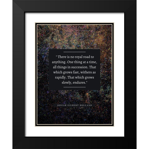 Josiah Gilbert Holland Quote: No Royal Road Black Modern Wood Framed Art Print with Double Matting by ArtsyQuotes