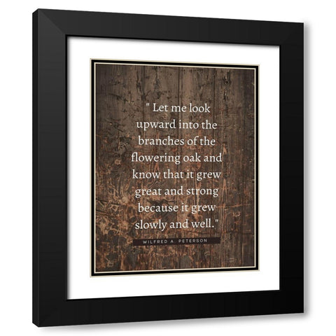 Wilfred A. Peterson Quote: Flowering Oak Black Modern Wood Framed Art Print with Double Matting by ArtsyQuotes