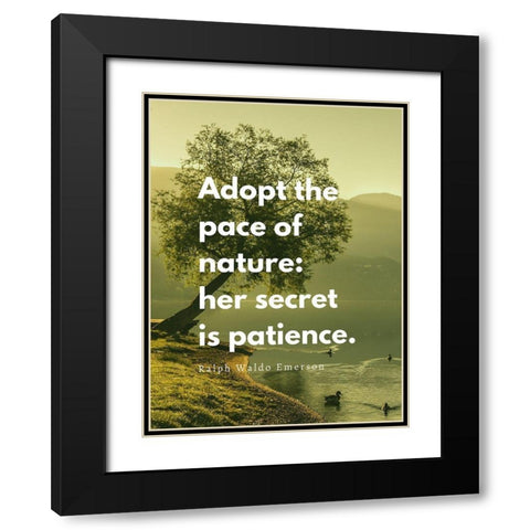 Ralph Waldo Emerson Quote: Adopt the Pace Black Modern Wood Framed Art Print with Double Matting by ArtsyQuotes