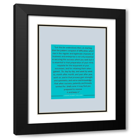 Josiah Gilbert Holland Quote: Patient Conquest Black Modern Wood Framed Art Print with Double Matting by ArtsyQuotes