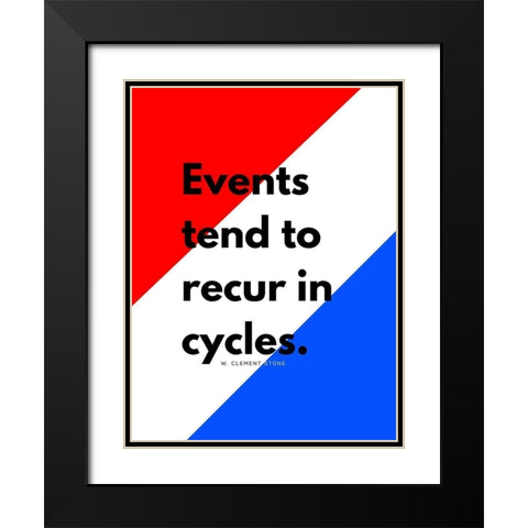W. Clement Stone Quote: Recur in Cycles Black Modern Wood Framed Art Print with Double Matting by ArtsyQuotes