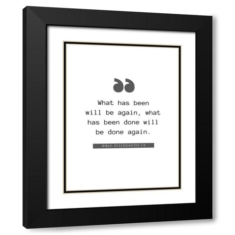 Bible Verse Quote ECCLESIASTES 1:9 Black Modern Wood Framed Art Print with Double Matting by ArtsyQuotes