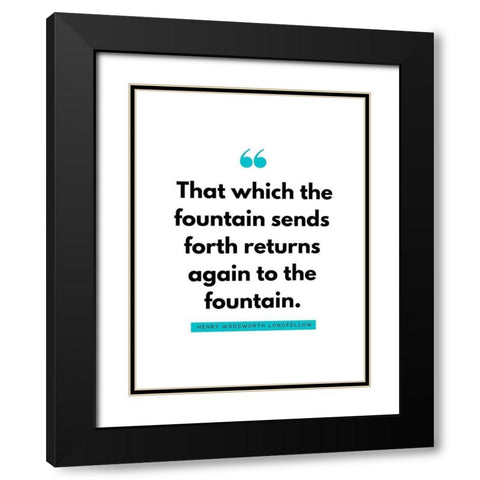 Henry Wadsworth Longfellow Quote: Fountain Black Modern Wood Framed Art Print with Double Matting by ArtsyQuotes