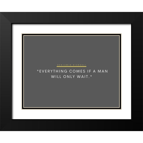 Benjamin Disraeli Quote: Will Only Wait Black Modern Wood Framed Art Print with Double Matting by ArtsyQuotes