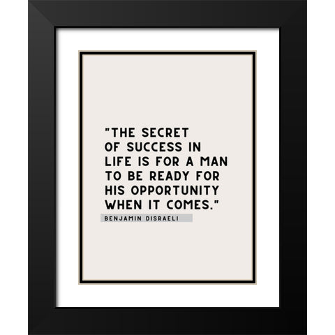 Benjamin Disraeli Quote: Secret of Success Black Modern Wood Framed Art Print with Double Matting by ArtsyQuotes