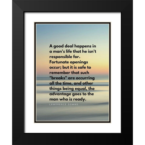 Lawerence Downs Quote: Fortunate Openings Black Modern Wood Framed Art Print with Double Matting by ArtsyQuotes