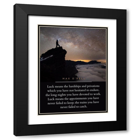 Max ORell Quote: Luck means Black Modern Wood Framed Art Print with Double Matting by ArtsyQuotes