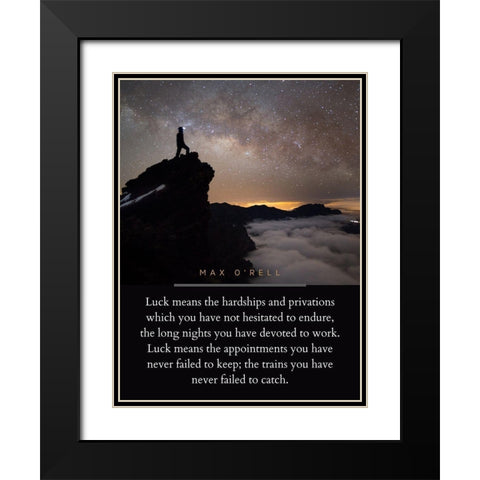 Max ORell Quote: Luck means Black Modern Wood Framed Art Print with Double Matting by ArtsyQuotes