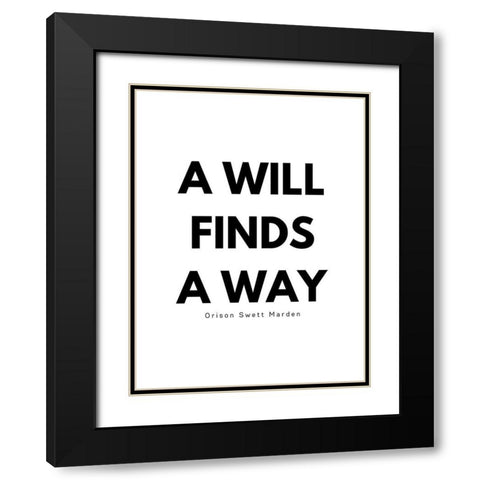 Orison Swett Marden Quote: A Will Finds a Way Black Modern Wood Framed Art Print with Double Matting by ArtsyQuotes